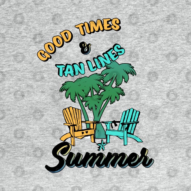 Fun Summer Shirt - Good Times & Tan Lines by RKP'sTees